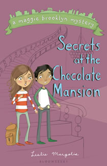 Secrets at the Chocolate Mansion: A Maggie Brooklyn Mystery by Leslie Margolis Secrets at the Chocolate Mansion: A Maggie Brooklyn Mystery by Leslie Margolis