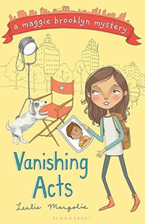 Vanishing Acts: A Maggie Brooklyn Mystery by Leslie Margolis Vanishing Acts: A Maggie Brooklyn Mystery by Leslie Margolis